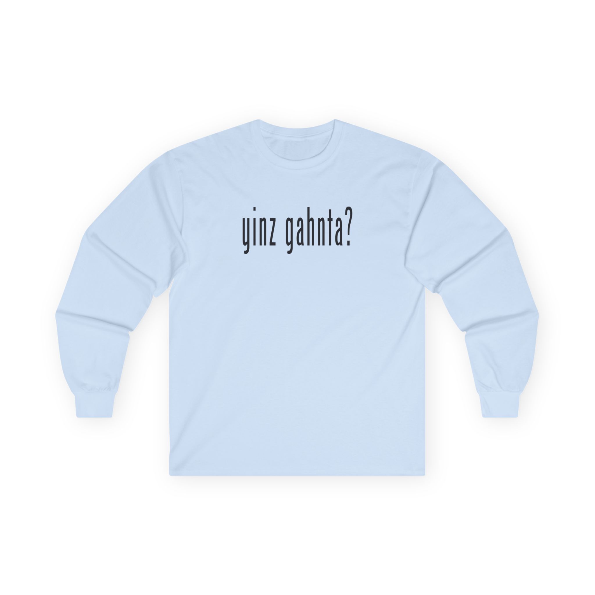 yinz gahnta Long Sleeve Classic Tee - Image 6
