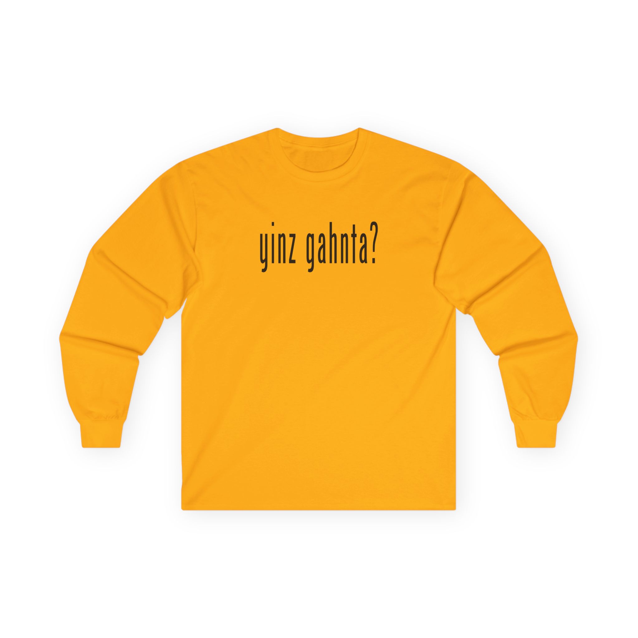 yinz gahnta Long Sleeve Classic Tee - Image 3